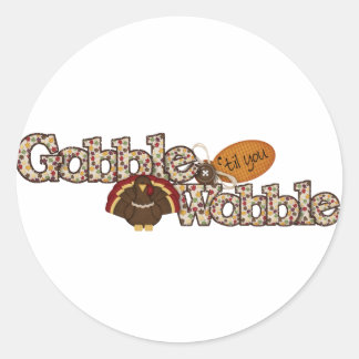 Pegatina Redonda Gobble hasta que tambaleas