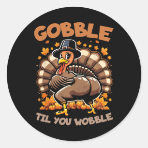 Pegatina Redonda Gobble hasta que tambalees feliz Día de Acción de 
