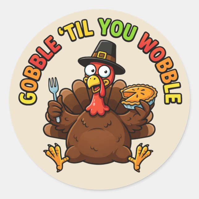 Pegatina Redonda Gobble 'Til You Wobble (Anverso)
