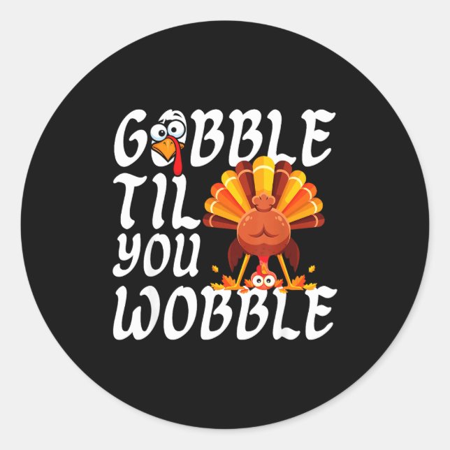 Pegatina Redonda Gobble Til You Wobble Thanksgiving Christmas Men W (Anverso)