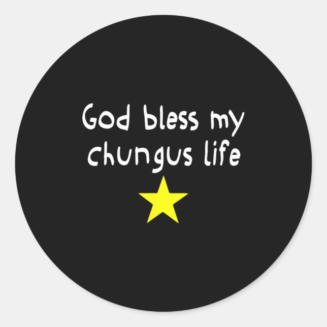 Pegatina Redonda God Bless My Chungus Life, Funny Brainrot Meme Gen (Anverso)