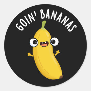 Pegatina Redonda Goin Bananas Funny Fruit Pun Dark BG