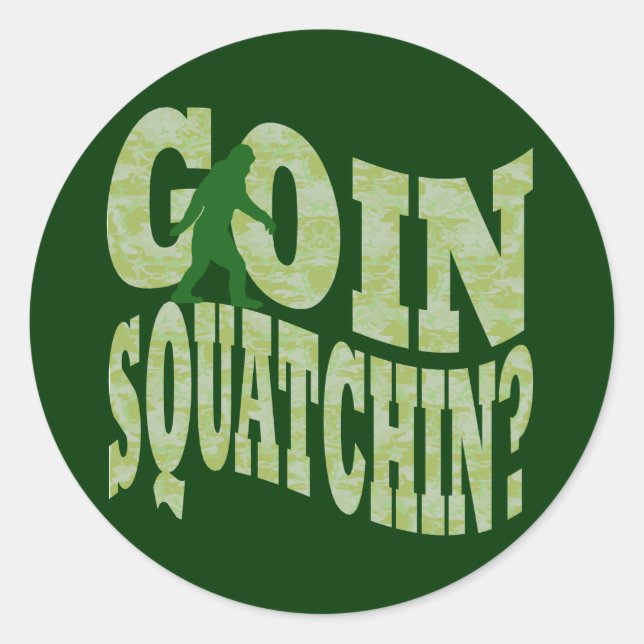 Pegatina Redonda ¿Goin squatchin? texto y camo verde (Anverso)