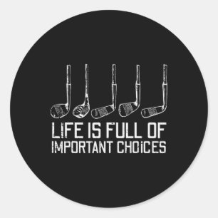 Pegatina Redonda Golf Clubs Life Full Importantes Elecciones Funny