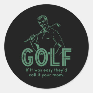 Pegatina Redonda Golf Si fuera fácil lo llamarían tu mamá
