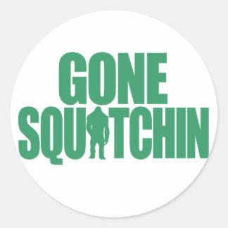 Pegatina Redonda Gone Squatchin
