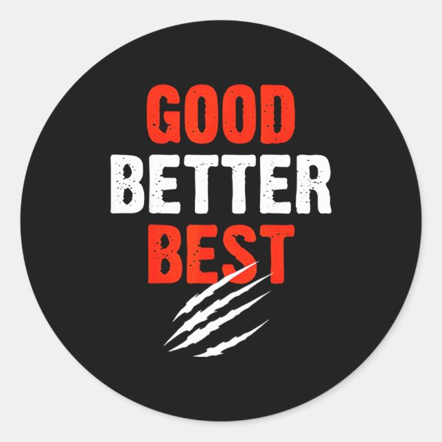 Pegatina Redonda Good Better Funny Motivational  (Anverso)