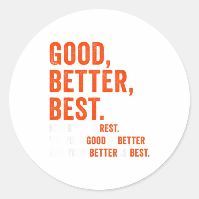 Pegatina Redonda Good Better Never Let It Rest  (Anverso)