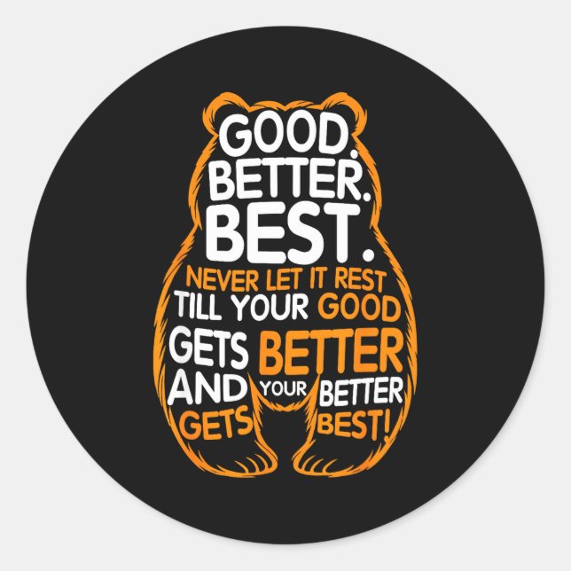 Pegatina Redonda Good Better Never Let It Rest Motivation Bear Quot (Anverso)