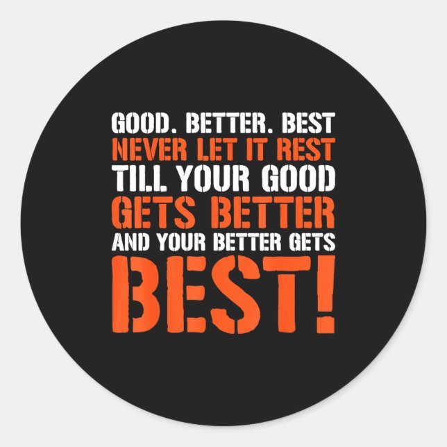 Pegatina Redonda Good Better Never Let It Rest Motivation Saying  (Anverso)