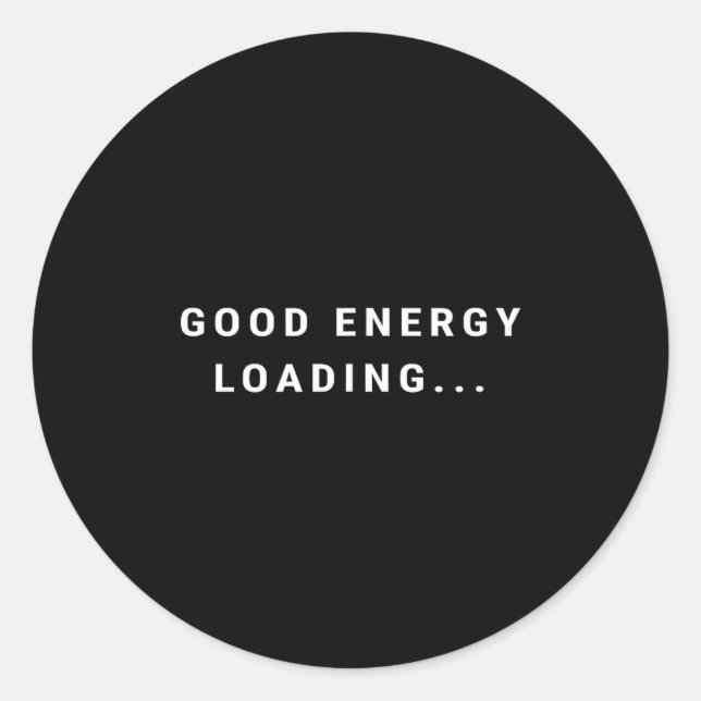 Pegatina Redonda Good Energy Loading... Minimalist  (Anverso)