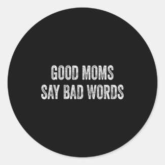 Pegatina Redonda Good moms say bad words funny quote 