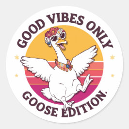 Pegatina Redonda Good Vibes Only Goose Edition Sticker