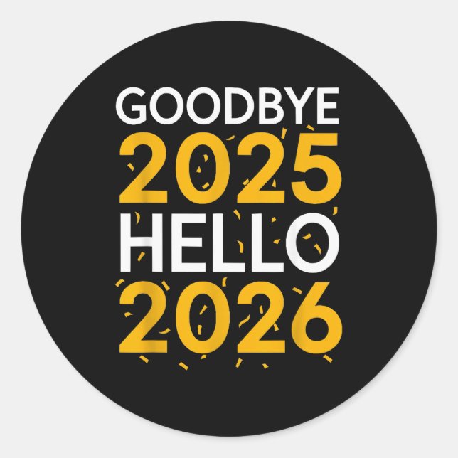 Pegatina Redonda Goodbye 2025 Hello 2026 Tee New Year 2026  (Anverso)