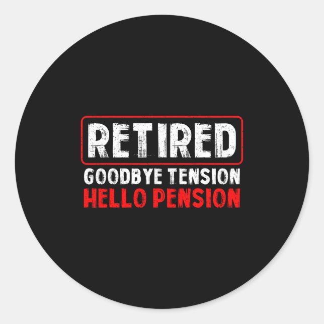 Pegatina Redonda Goodbye Tension Hello Pension Funny Retirement 202 (Anverso)