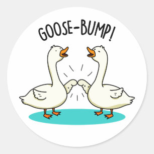 Pegatina Redonda Goose Bump Funny Animal Pun