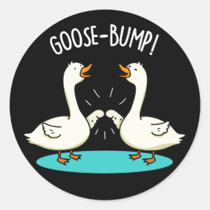 Pegatina Redonda Goose Bump Funny Animal Pun Dark BG