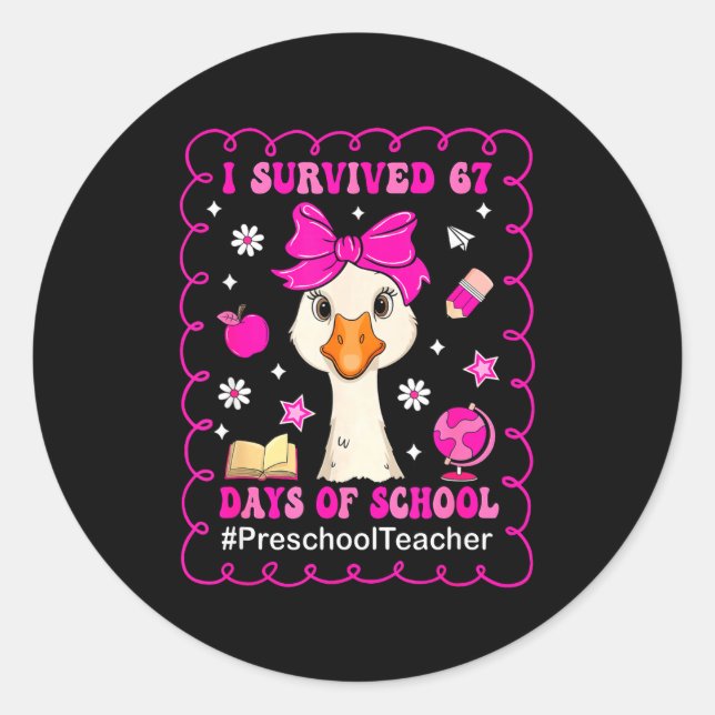 Pegatina Redonda Goose I Survived 67 Days Of School Preschool Teach (Anverso)