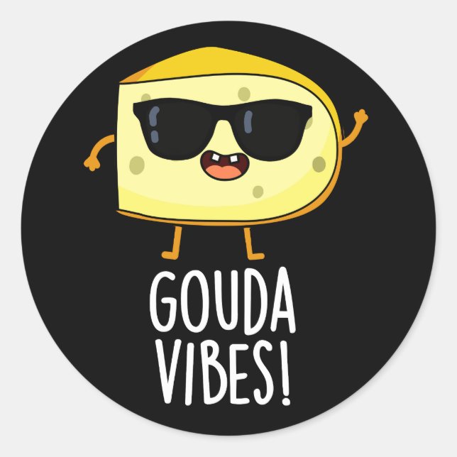 Pegatina Redonda Gouda Vibes Funny Cheese Pun Dark BG (Anverso)