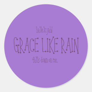 Pegatina Redonda Grace Like Rain.