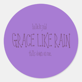 Pegatina Redonda Grace Like Rain.