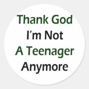Pegatina Redonda Gracias a Dios que ya no soy adolescente