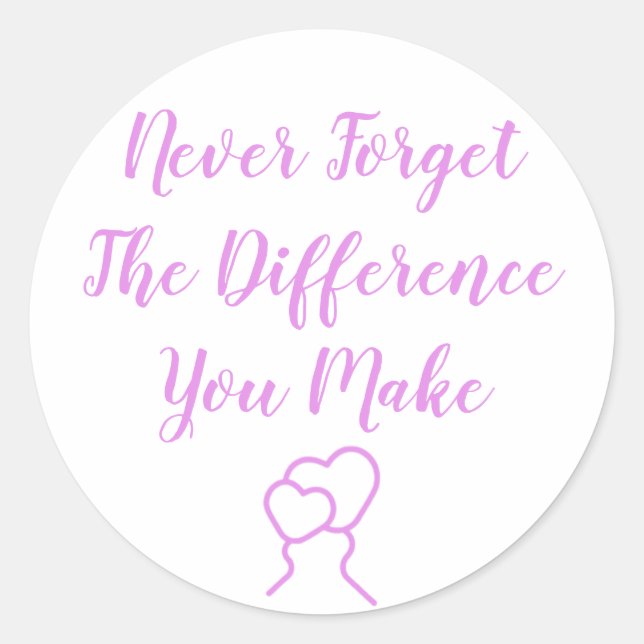 Pegatina Redonda Gracias - Nunca Olvides La Diferencia Que Haces (Anverso)