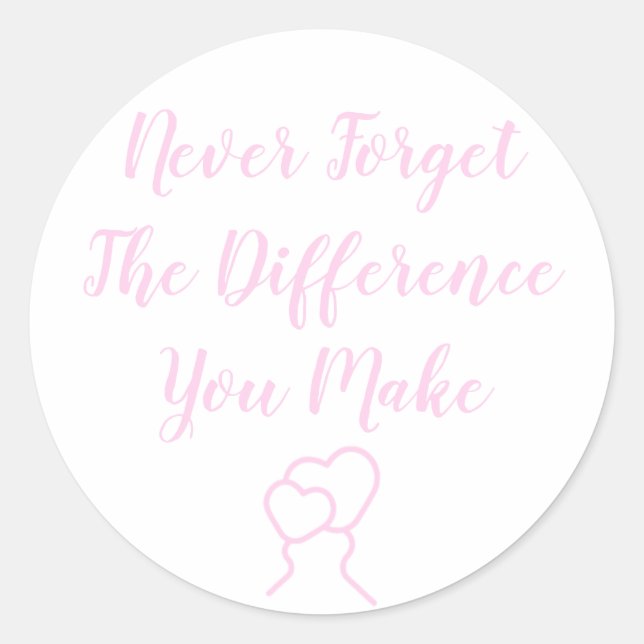 Pegatina Redonda Gracias - Nunca Olvides La Diferencia Que Haces (Anverso)