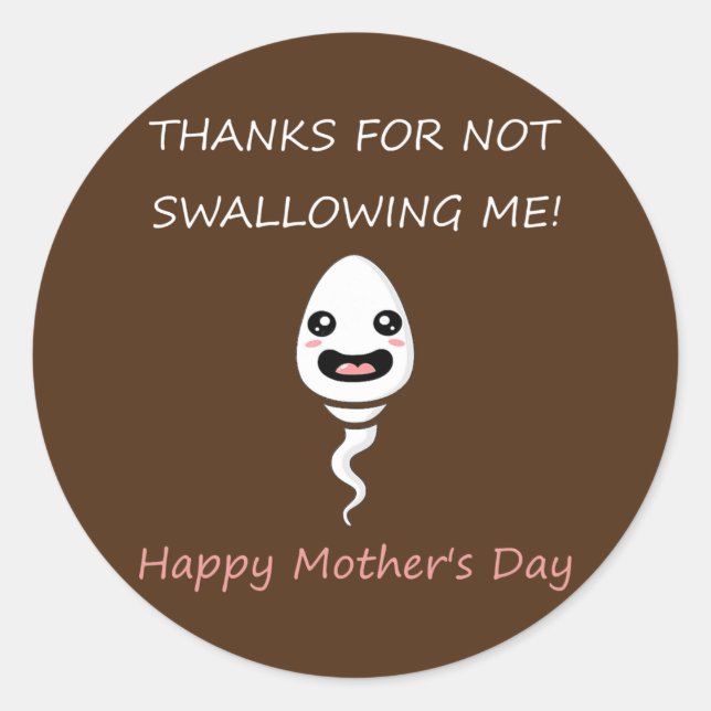 Pegatina Redonda Gracias por no tragarme una madre divertida y crud (Anverso)