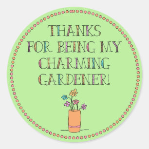 Pegatina Redonda ¡Gracias por ser mi encantador jardinero!