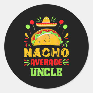 Pegatina Redonda Gracioso Cinco De Mayo Nacho Promedio Tío Sombrero