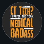 Pegatina Redonda Gracioso Ct Tech Radiology Ct Cat Scan - Médico Ma<br><div class="desc">Gracioso Ct Tech Radiology Ct Cat Scan - Médico Mal</div>