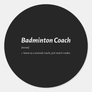 Pegatina Redonda Gracioso Entrenador De Badminton Igual Que Un Entr