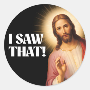 Pegatina Redonda Gracioso Jesús Meme Lo Vi
