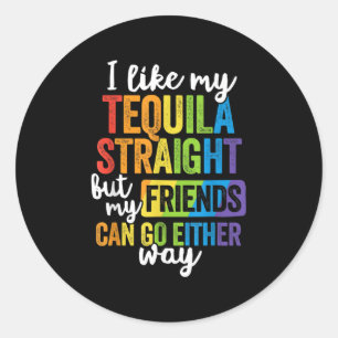 Pegatina Redonda Gracioso LGBT Me Gusta Mi Tequila Directamente
