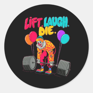 Pegatina Redonda Gracioso Lift Laugh Die Gym Halterofilia Bodybuild