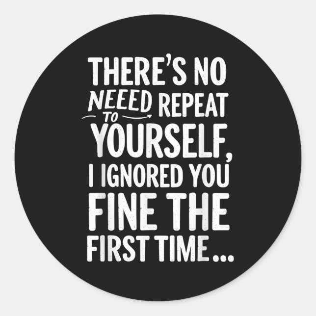 Pegatina Redonda Gracioso Sarcástico Sin Necesidad De Repetirte La  (Anverso)