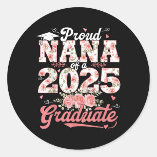 Pegatina Redonda Graduación 2025 Orgullosa Nana De Un Graduado Flor