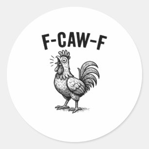 Pegatina Redonda Gráfica divertida de pollo F-Caw-F sarcástico