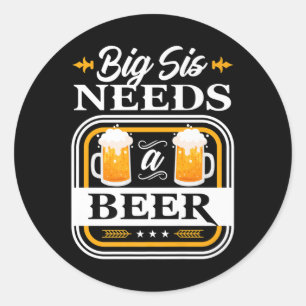 Pegatina Redonda Gran Hermana Necesita Una Novia De Cerveza Y Un Be