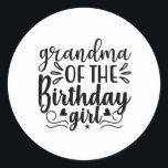 Pegatina Redonda Grandma of the birthday girl<br><div class="desc">Grab this cool Grandma of the birthday girl product as a gift</div>