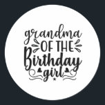 Pegatina Redonda Grandma of the birthday girl<br><div class="desc">Grab this cool Grandma of the birthday girl product as a gift</div>