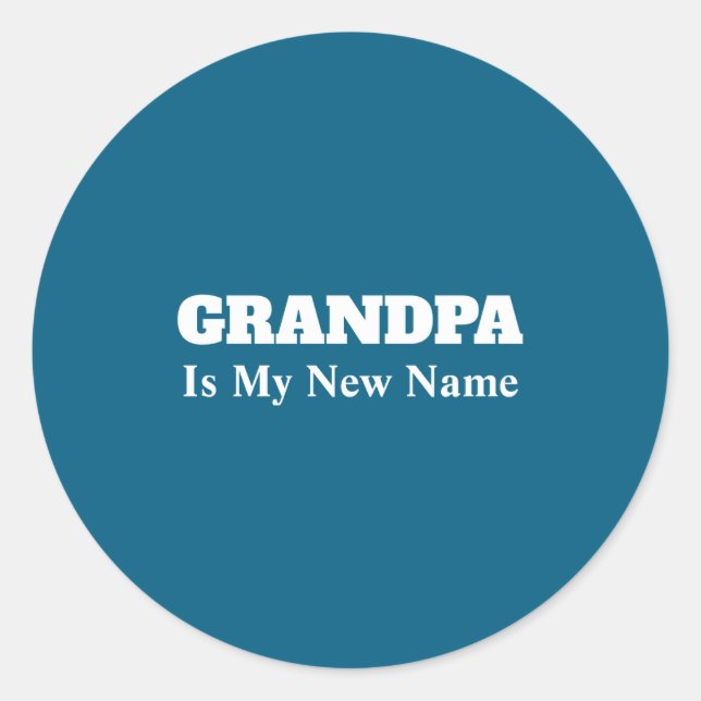 Pegatina Redonda Grandpa Is My New Name _1  (Anverso)