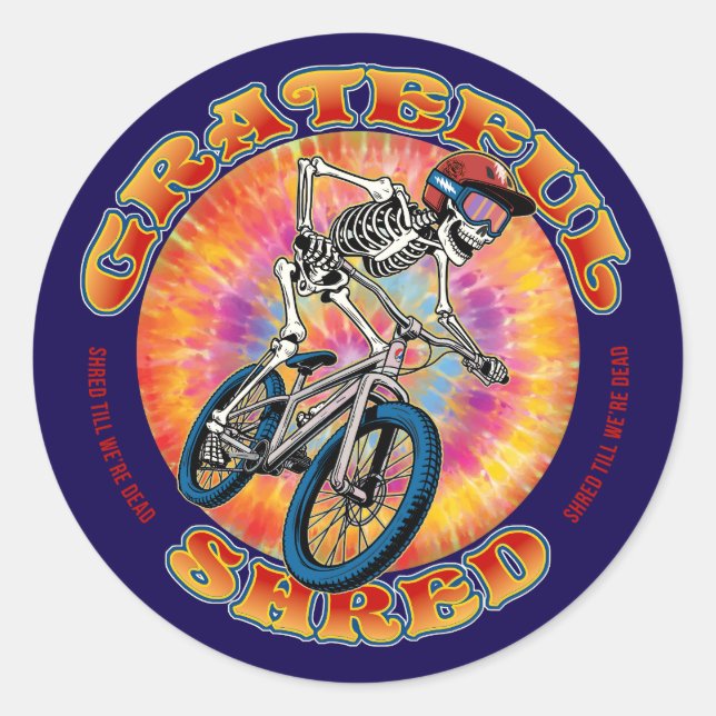 Pegatina Redonda GRATEFUL SHRED ... "shred till we're dead" biking (Anverso)