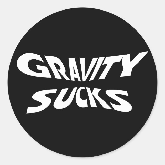 Pegatina Redonda Gravity Sucks - Humor divertido de ciencia física (Anverso)