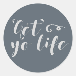 Pegatina Redonda Gray Get Your Life Typography