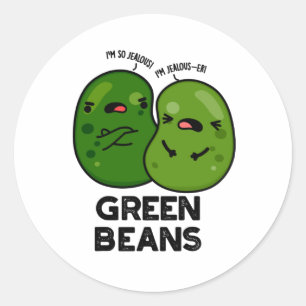 Pegatina Redonda Green Beans Funny Jealous Bean Pun