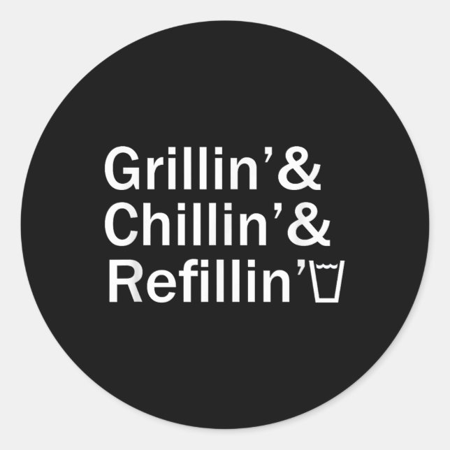 Pegatina Redonda Grillin &amp; Chillin &amp; Refillin Funny Backyar (Anverso)