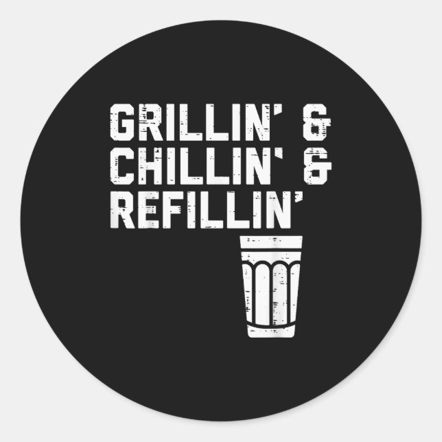 Pegatina Redonda Grillin Chillin Refillin Funny Bbq Grill Drinking  (Anverso)