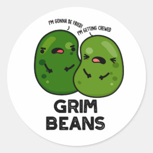 Pegatina Redonda Grim Beans Funny Veggie Puns